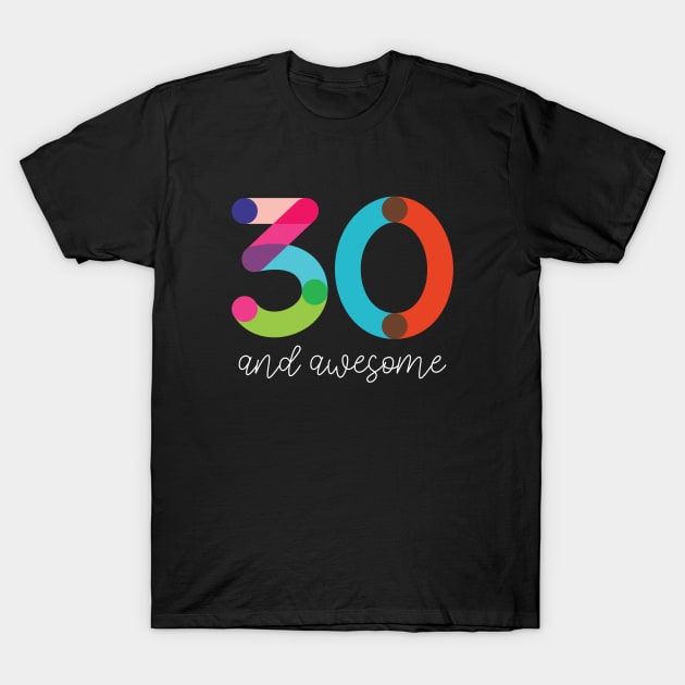 30 and Awesome T-Shirt by VicEllisArt